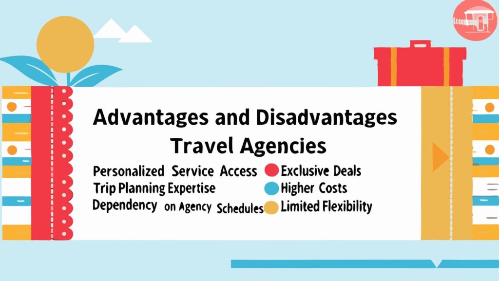 ট্রাভেল এজেন্সির সুবিধা-অসুবিধা - Advantages and disadvantages of travel agencies