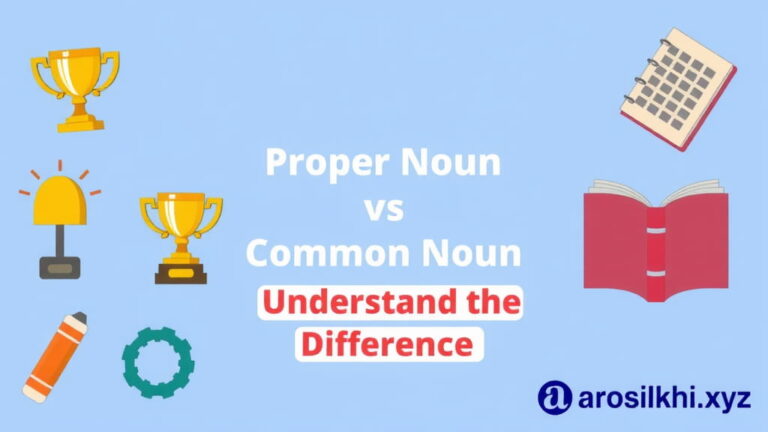 Proper Noun vs Common Noun: পার্থক্য বুঝবেন যেভাবে